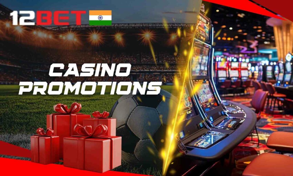 Casino promotions for existing players on 12bet in India