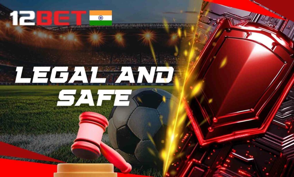Is 12bet platform legal and safe in India