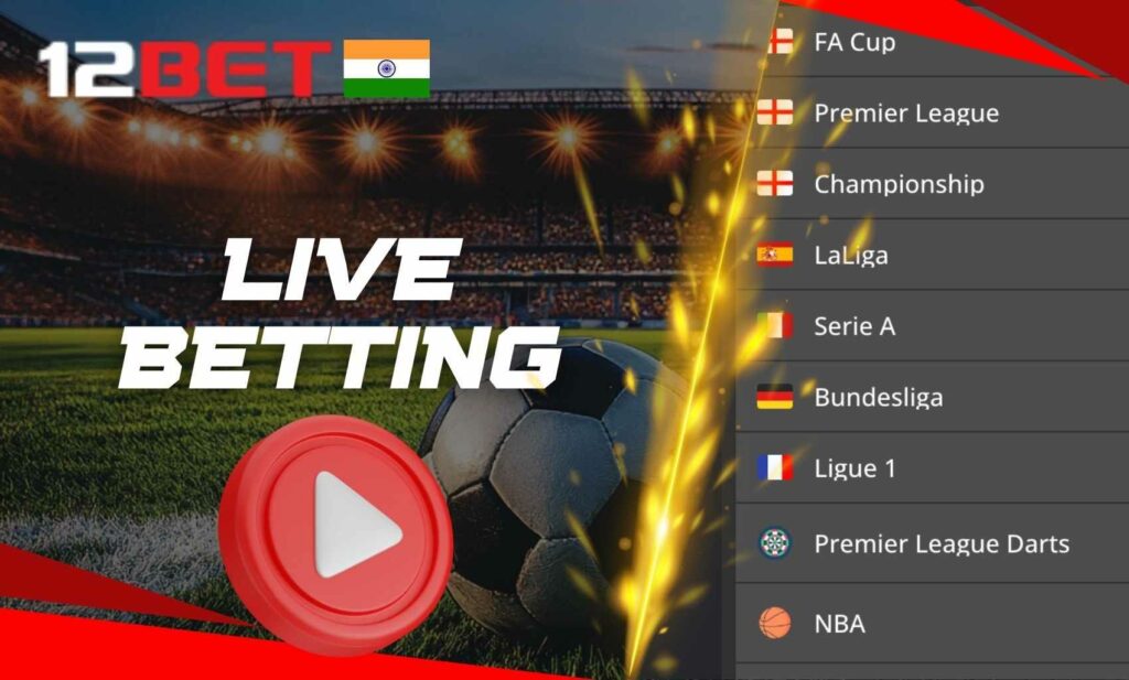 12bet India Live betting and special features