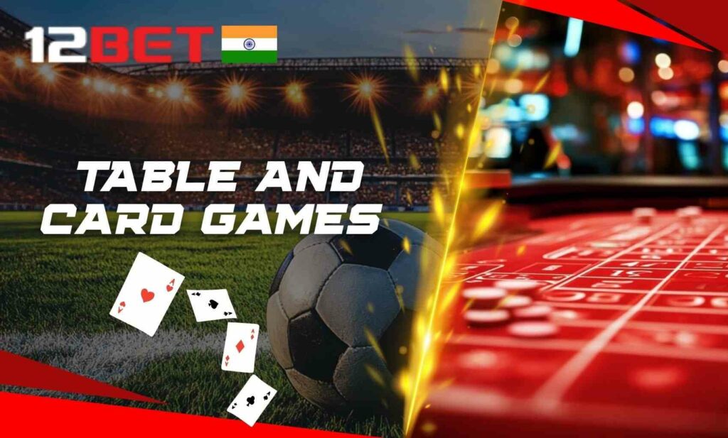 12bet India Table and card games review